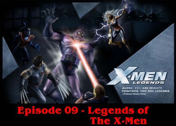 Episode 09 - Legends of the X-Men