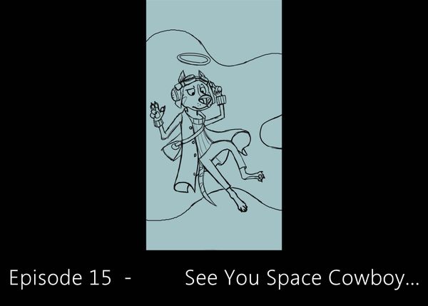 Episode 15 - See You Space Cowboy...