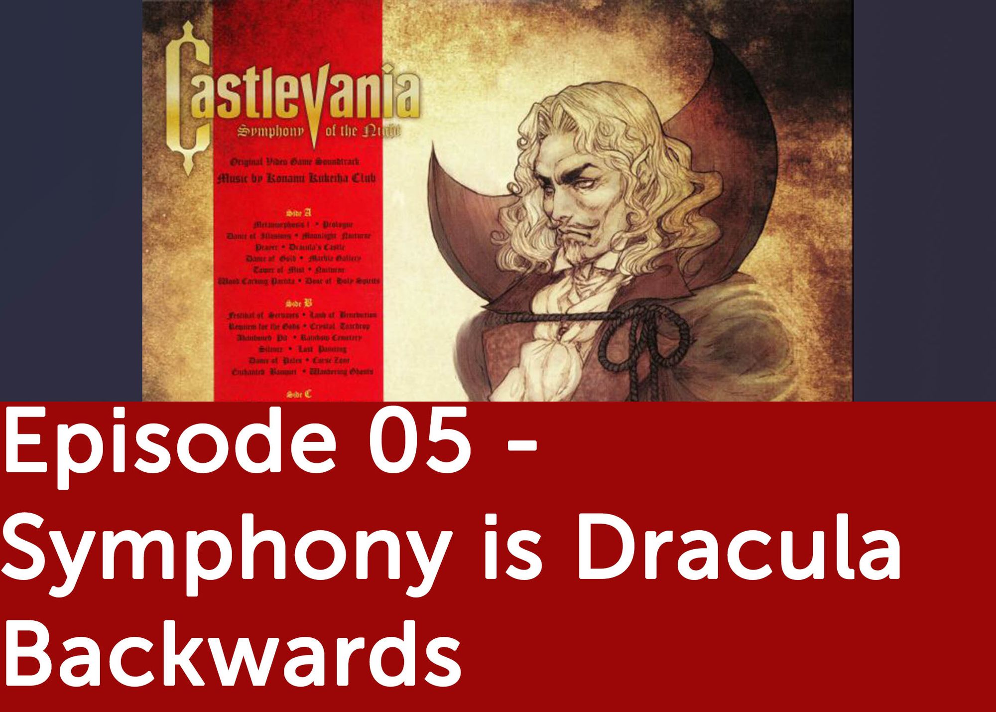 Episode 05 - Symphony is Dracula Backwards