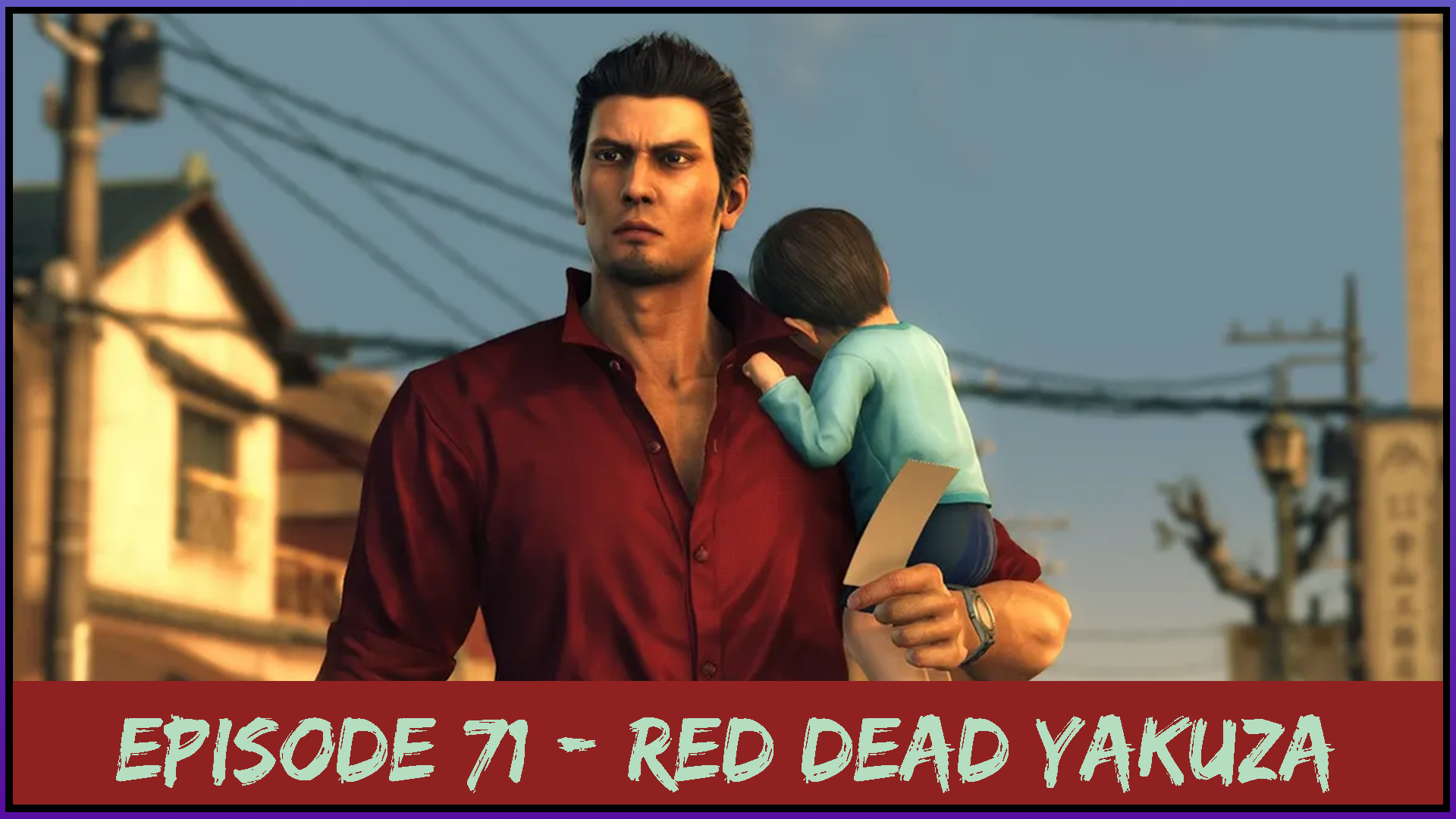 Episode 71 - Red Dead Yakuza