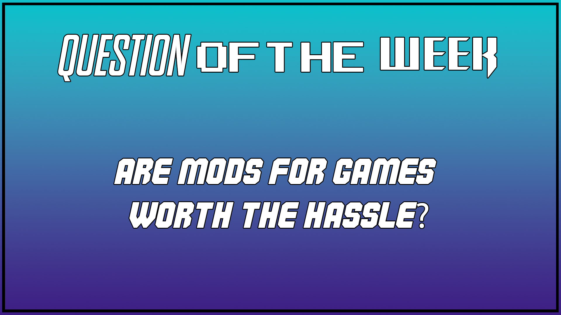 Question Of The Week [May 21st 2024]