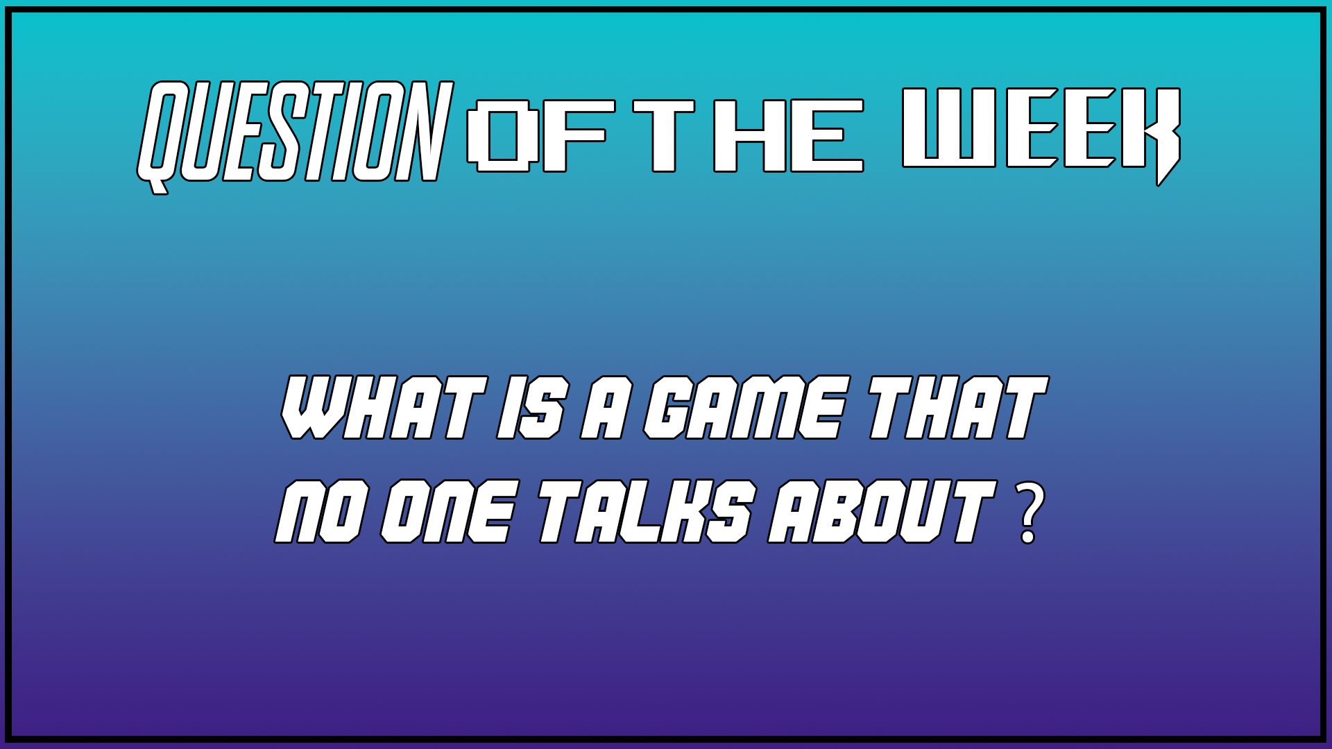 Question Of The Week [September 5th 2024]