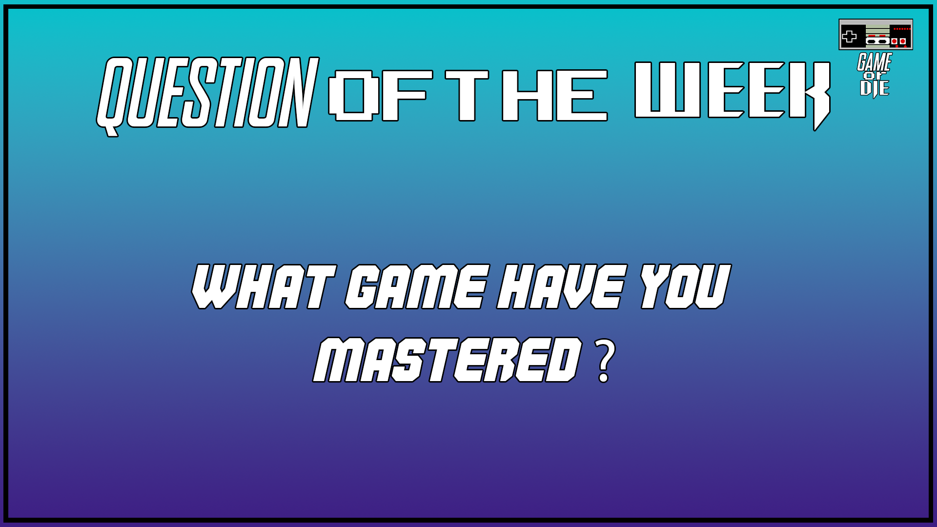 Question Of The Week [December 10th 2025]