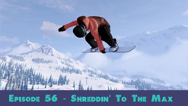 Episode 56 - Shreddin To The Max
