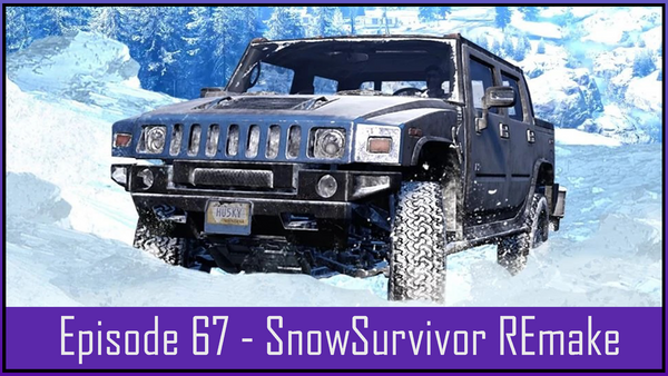 Episode 67 - SnowSurvivor REmake